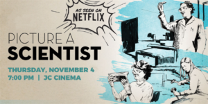 Picture a Scientist with Ian Cheney and Sharon Shattuck @ Johnson Center, Cinema